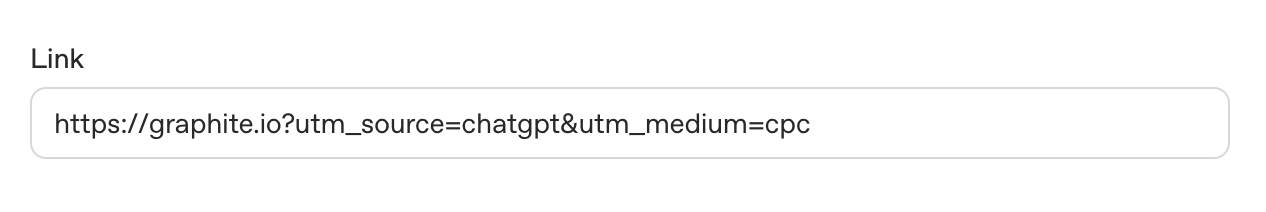 ChatGPT Ads Link field containing https://graphite.io?utm_source=chatgpt&utm_medium=cpc